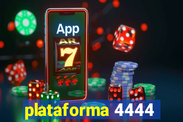 plataforma 4444